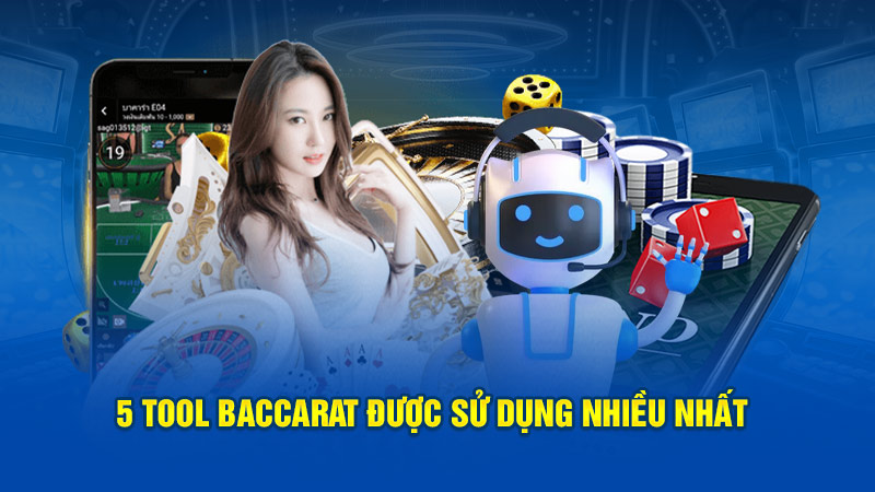 5 tool baccarat được dùng nhiều 